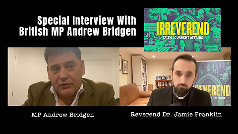 Special Interview With British MP Andrew Bridgen