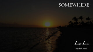 SOMEWHERE | Joseph James [Lyric Video]