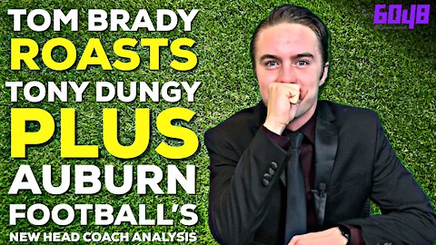 Tom Brady ROASTS Tony Dungy -- Auburn Also Names New Football Coach