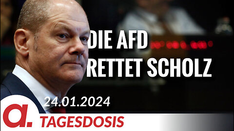 Die AfD rettet Scholz | Von Roberto J. De Lapuente