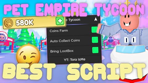 (2022 Pastebin) The *BEST* Pet Empire Tycoon Script! Coin Farm, Bring Loot Box and more!