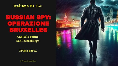1. Ebook illustrato. "Russian spy. Operazione Bruxelles." Capitolo 1: San Pietroburgo (Prima parte)