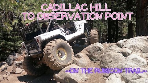 Cadillac Hill on The Rubicon Trail to Observation Point 2021 #rubicon