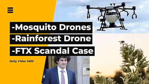 Rainforest And Mosquito Drones, Sam Bankman Fried Finance Charge Drop