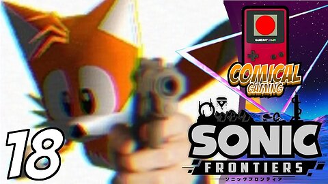 [COMICAL GAMES] Scrubby Plays: Sonic Frontiers Part 18 | PS5