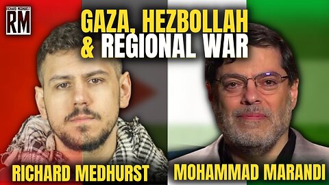 Gaza, Hezbollah, Iran & Regional War: Prof Marandi & Richard Medhurst