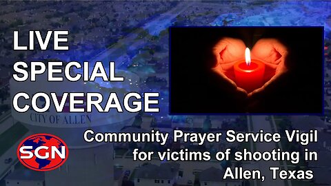 LIVE COVERAGE: Community Prayer Vigil Service for Victims of Shooting in Allen, Texas