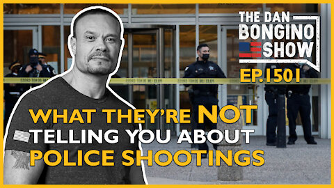 Ep. 1501 What They’re Not Telling You About The Recent Police Shootings - The Dan Bongino Show