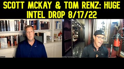Scott McKay & Tom Renz: Huge Intel Drop 8/17/22