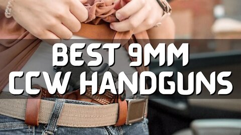 Top 10 Best 9mm Handguns for Concealed Carry (2022)