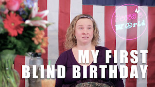 My First Birthday as a Blind Woman