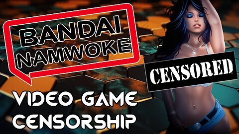 Bandai Namco Censors Female Characters! Censorship In Modern Video Games!