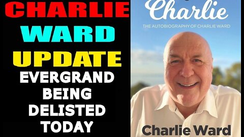 CHARLIE WARD: EVERGRAND BEING DELISTED TODAY!