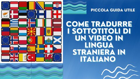 Come tradurre automaticamente in italiano i sottotitoli di video in lingua straniera