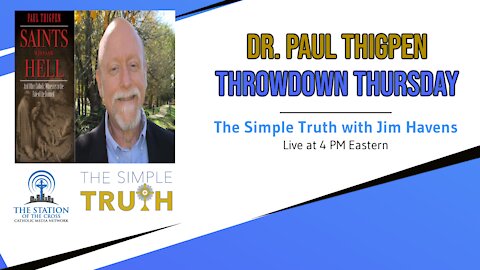 Dr. Paul Thigpen on Throwdown Thursday | The Simple Truth - Dec. 9th, 2021