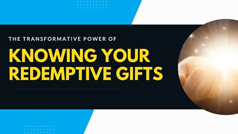 Transformative Power of Knowing Your Redemptive Gifts | Lance Wallnau