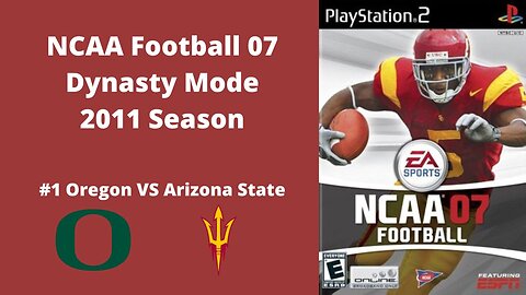 NCAA Football 07 | Dynasty Mode 2011 Season | Game 9: Oregon VS Arizona State