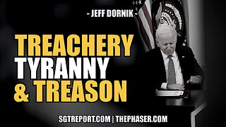 TREACHERY. TYRANNY. TREASON. -- JEFF DORNIK