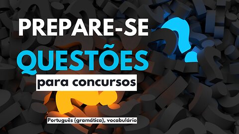 Prepare-se! Questões para concursos