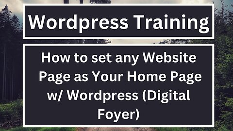 How to set any Website Page as Your Home Page with Wordpress (Digital Foyer)