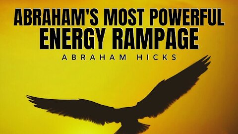 Most Powerful Energy Rampage | Abraham Hicks | Law Of Attraction 2020 (LOA)