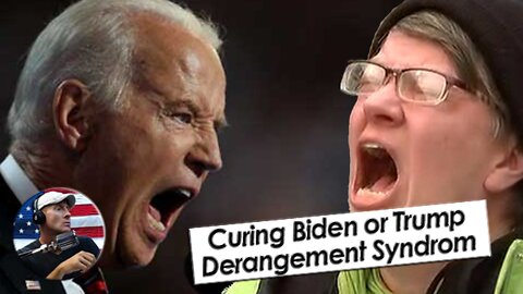 How to Cure Trump Derangement Syndrome and How not to get Biden Derangement Syndrome