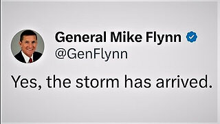 General Flynn, "Yes, The Storm Has Arrived" Military Planning at its Finest!