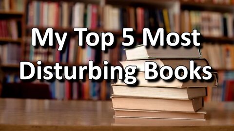 My Top 5 Most Disturbing Books - #booktube