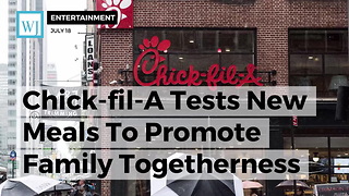 Chick-fil-a Tests New Meals To Promote Family Togetherness