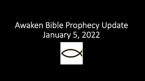Awaken Bible Prophecy Update 1-5-22 - Prep for Antichrist: Mass Formation Psychosis
