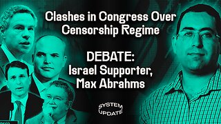 Taibbi/Shellenberger Clash with Censorship Regime in Congress (Again). DEBATE: Glenn & Israel Supporter, Max Abrahms Discuss War in Gaza | SYSTEM UPDATE #191
