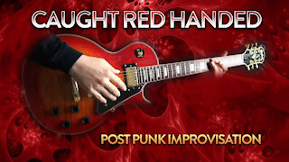 Caught Red Handed - Post Punk Instrumental Improvisation