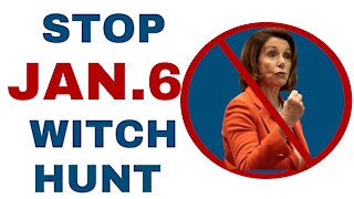 Stop Nancy Pelosi's Jan. 6 Witch Hunt
