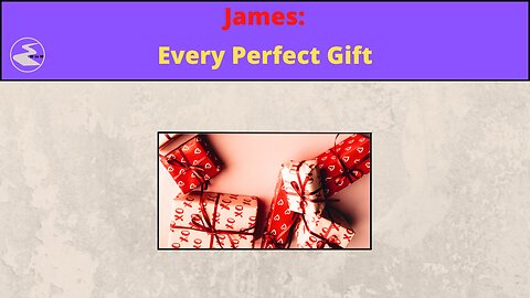 James: Every Perfect Gift