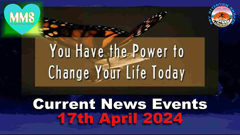 Current News Events - 17th April 2024 - Life Today