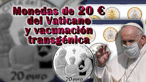 El PCB: Monedas de 20 € del Vaticano y vacunación transgénica