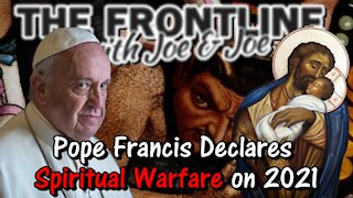 Pope Francis Declares Spiritual Warfare - Invokes St. Joseph, Terror of Demons! | Jan 3, 2021