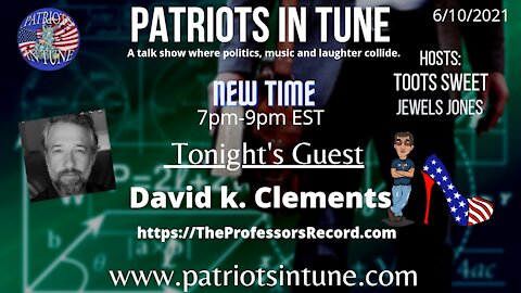 PATRIOTS IN TUNE #384: PROFESSOR DAVID K. CLEMENTS 6-10-2021