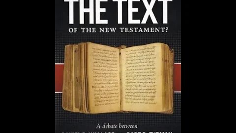 Can We Trust The Text Of The New Testament? - Daniel B. Wallace vs. Bart D. Ehrman
