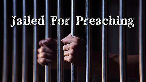 Jailed for Preaching - Pastor Jonathan Shelley | Stedfast Baptist Church