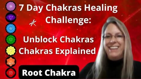 Root Chakra Day 1 of 7 Day Chakras Healing Challenge 2022