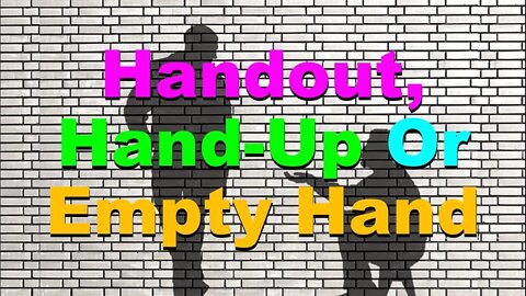 No. 781 – Hand-out, Hand-up or Empty Hand