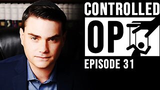 Can we trust Ben Shapiro? | Controlled Op 31