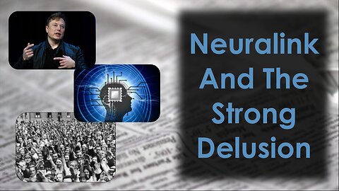 Neuralink and The Great Delusion
