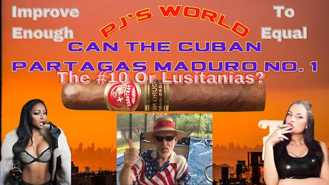 Can The Cuban Partagas Maduro No. 1 Cigar Improve Enough To Equal The #10 Or Lusitanias Cigars?