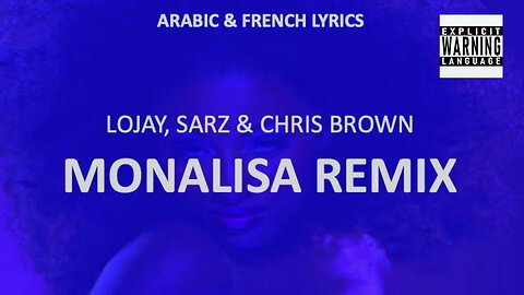 Monalisa - Lojay, Sarz & Chris Brown (Arabic & French lyrics)