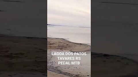 LAGOA DOS PATOS EM TAVARES RS - PEDAL MTB #tendeuecoisarada #lagoadospatos #mtb