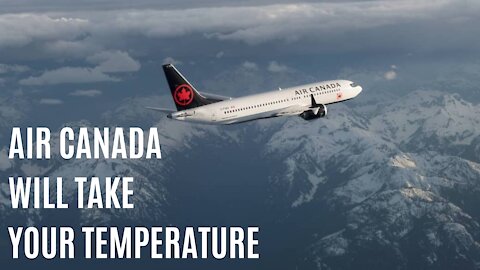 Air Canada Will Take All Passengers' Temperatures & Block Adjacent Seats Starting In May
