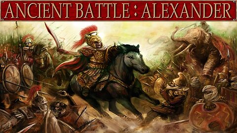 Ancient Battle: Alexander: Indian Campagin Featuring Campbell The Toast [Jaxartes]