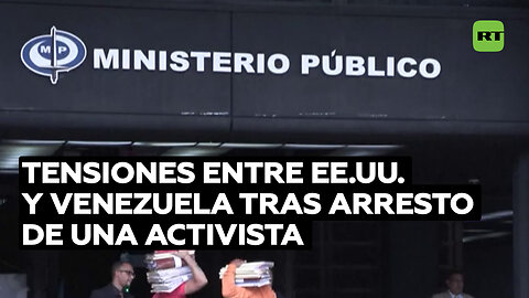 Tensiones entre EE.UU. y Venezuela tras el arresto de una activista involucrada en conspiración